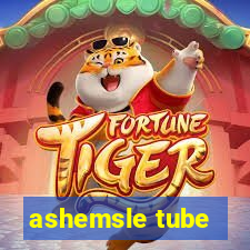 ashemsle tube